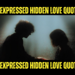 Unexpressed Hidden Love Quotes